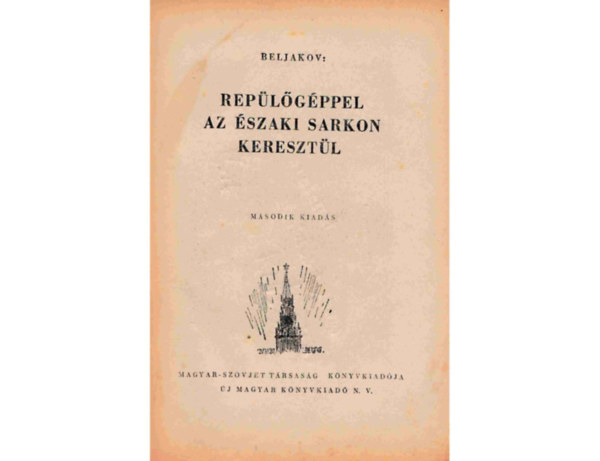 Beljakov - Repülőgéppel az Északi sarkon keresztül