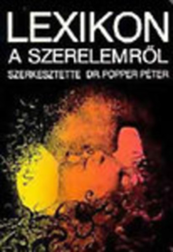 Popper Péter, Dr. (szerk.) - Lexikon a szerelemről