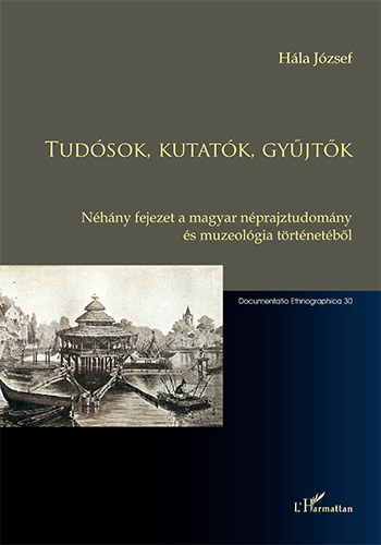 Hla Jzsef - Tudsok, kutatk, gyjtk