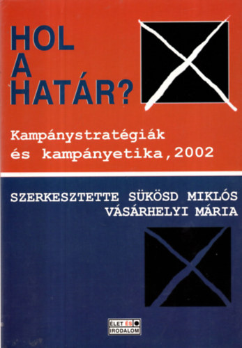 Hol a hat�r? kamp�nystarat�gi�k �s kamp�nyetika, 2002
