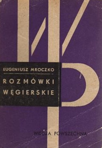 Eugeniusz Mroczko - Rozm�wki Wegierskie