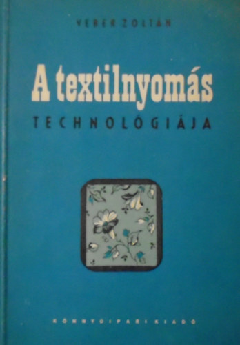 Veber Zoltn - A textilnyoms technolgija