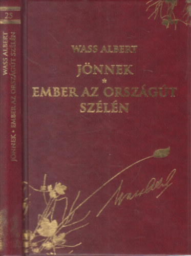 Wass Albert - J�nnek! - Ember az orsz�g�t sz�l�n (Wass Albert d�szkiad�s 25.)