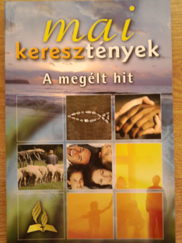 Mai kereszt�nyek - A meg�lt hit