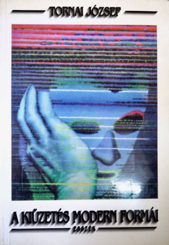 Tornai J�zsef - A ki�zet�s modern form�i - Essz�k