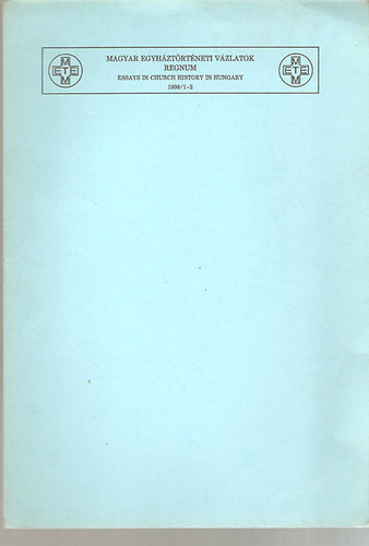 Magyar Egyhztrtneti vzlatok regnum 1998/1-2