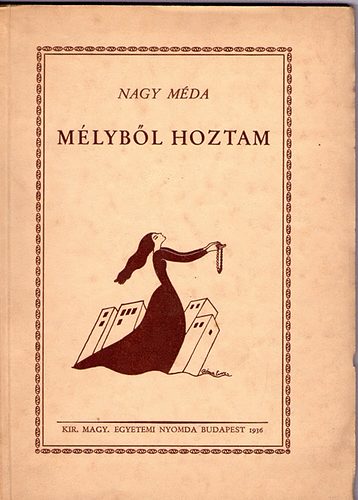 Nagy M�da - M�lyb�l hoztam (Versek)