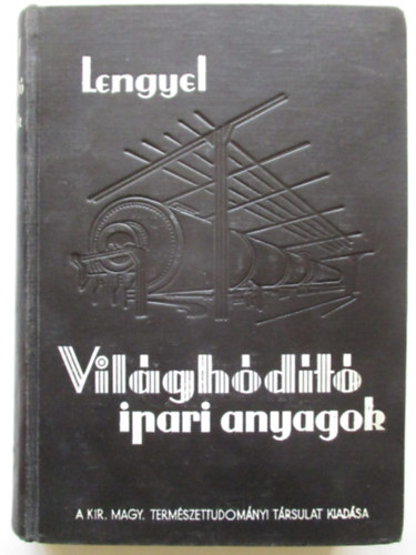 Dr. Lengyel Bla - Vilghdt ipari anyagok