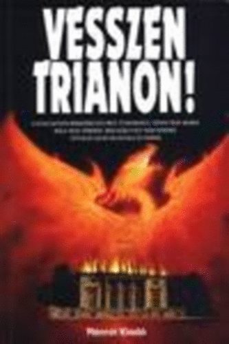 Fejes Imre, Polgrdy Gza - Vesszen trianon - A gyalzatos bkedikttumot tudomsul venni nem akar, bele nem trd, megalkuvst nem ismer, totlis lelki ellenlls versei