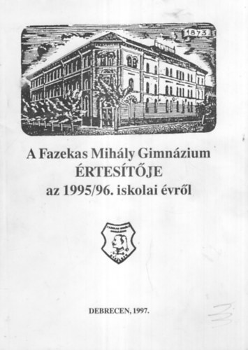 L�di J�zsefn� (szerk.) - A Fazekas Mih�ly Gimn�zium �rtes�t�je az 1995/96. iskolai �vr�l