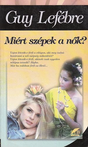 lefbre guy - mirt szpek a nk?
