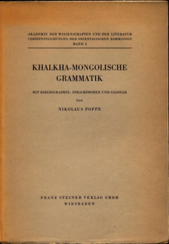 Nicholas Poppe - Khalkha-mongolische Grammatik Mit Bibliographie, Sprachproben und Glossar. - Halkha-mongol nyelvtan bibliogr�fi�val, nyelvi mint�kkal �s sz�szedettel.