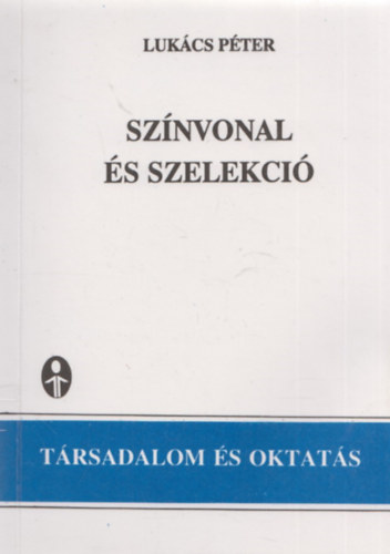 Lukács Péter - Színvonal és szelekció