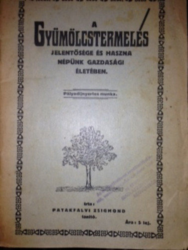 Patakfalvi zsigmond - A gymlcstermels jelentsge s haszna npnk gazdasgi letben