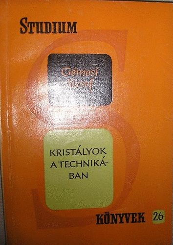 Gémesi József - Kristályok a technikában