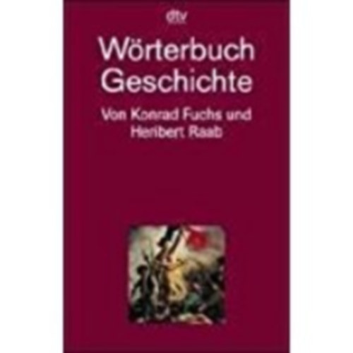 Konrad Fuchs, Heribert Raab - Wrterbuch Geschichte