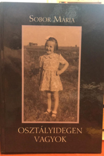 Sobor Mária - Osztályidegen vagyok