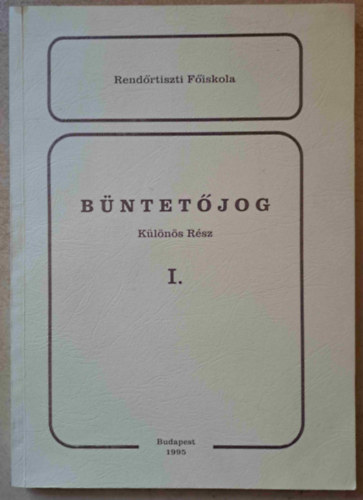 Dr. Blask� B�la, dr. Mikl�s Ir�n, Dr. V�r�s Edit - B�ntet�jog - K�l�n�s R�sz I.