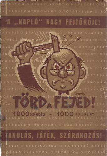 Szkely Jnos szerk. - Trd a fejed! 1000 krds - 1000 felelet