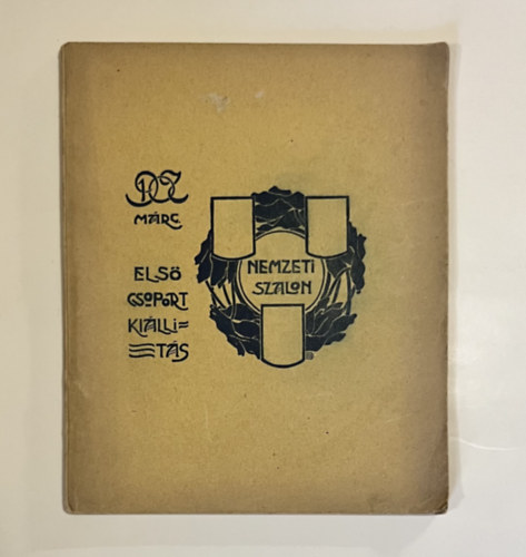 Nemzeti Szalon Els� csoport ki�ll�t�s�nak katal�gusa 1907. Ki�ll�t�k: Cs�k, Ferenczy, F�nyes, Rippl R�nai, Szinyei, Vaszary stb.