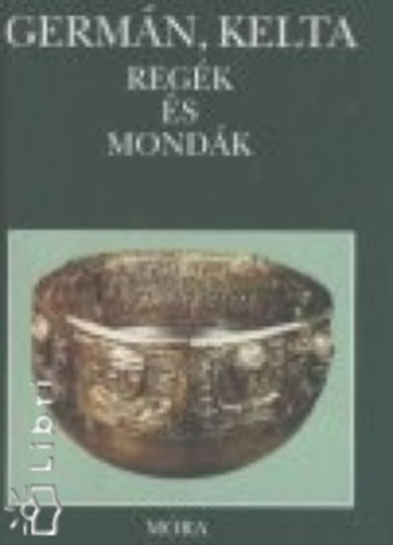 Dmtr Tekla (szerk.) - Germn, kelta regk s mondk