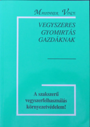 Mauthner Vince - Vegyszeres gyomirt�s gazd�knak