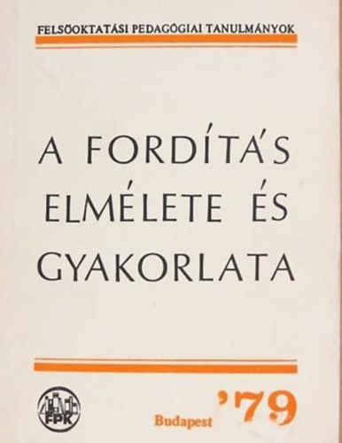 Dr. Ferenczy Gyula - A fordts elmlete s gyakorlata (felsoktatsi pedaggiai tanulmnyok)