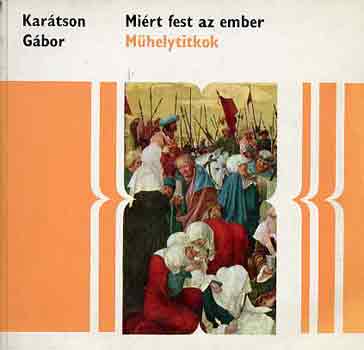 Kartson Gbor - Mirt fest az ember (Mhelytitkok)