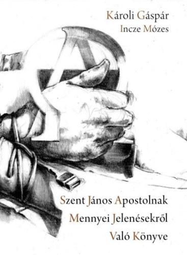 Kroli Gspr - Szent Jnos apostolnak mennyei jelensekrl val knyve
