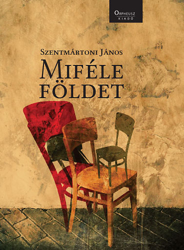Szentm�rtoni J�nos - Mif�le f�ldet