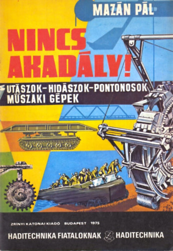 Mazán Pál - Nincs akadály! (Haditechnika fiataloknak)