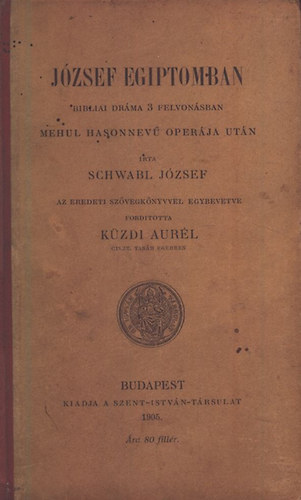 Schwabl József - József Egiptomban (+dalbetétek kottával)