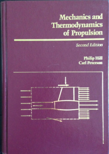 Philip Hill, Carl Peterson - Mechanics and Thermodynamics of Propulsion (Second Edition)