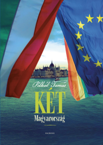 Pilh�l Tam�s - K�t Magyarorsz�g