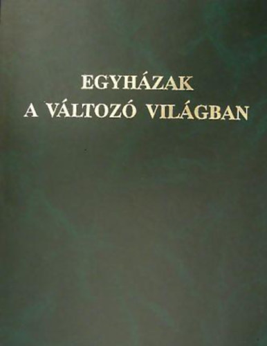 Brdos Istvn, Beke Margit - Egyhzak a vltoz vilgban