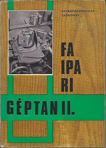 Zsarnai Szil�rd - Faipari g�ptan II.
