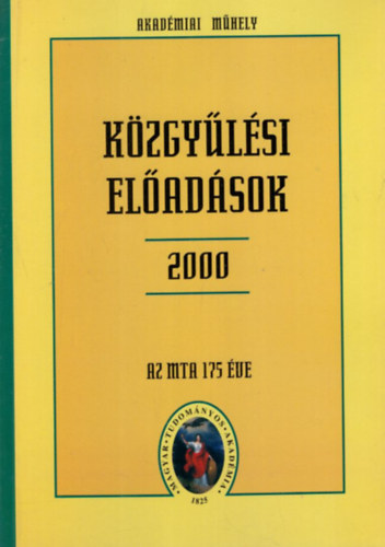 Beck Mihly, Glatz Ferenc, Hmori Jzsef, Ritok Zsigmond - Kzgylsi eladsok,  2000. november - Az MTA 175 ve I. ktet