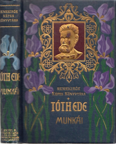 Tóth Ede - Tóth Ede válogatott munkái (Remekírók Képes Könyvtára 13.)