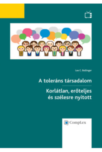 Lee C. Bollinger - A tolerns trsadalom - Korltlan, erteljes s szlesre nyitott