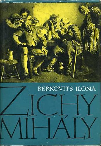 Berkovits Ilona (szerk.) - Zichy Mihly lete s munkssga