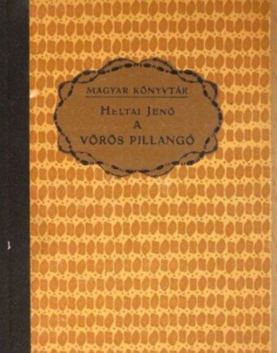 Heltai Jenő - A vörös pillangó