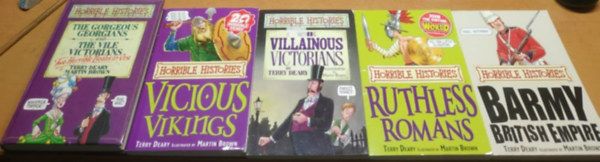 Terry Deary, Martin Brown (ill.) - 5 db Horrible Histories: Barmy British Empire; Ruthless Romans; The Georgeus Georgians and The Vile Victorians; The Villainous Victorians; Vicious Vikings (6 regny, 5 ktetben)