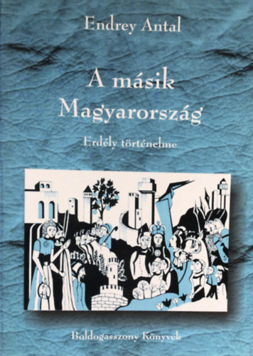 Endrey Antal - A másik Magyarország