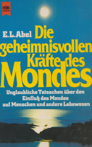 E. L. Abel - Die geheimnisvollen Krfte des Mondes