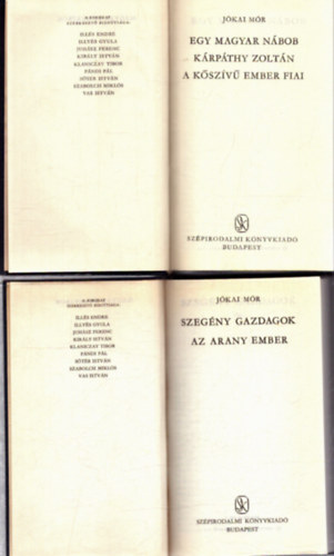 J�kai M�r - 2 db J�kai M�r k�tet a Magyar Remek�r�k sorozatb�l: Egy magyar n�bob / K�rp�thy Zolt�n / A k�sz�v� ember fiai - Szeg�ny gazdagok / Az arany ember