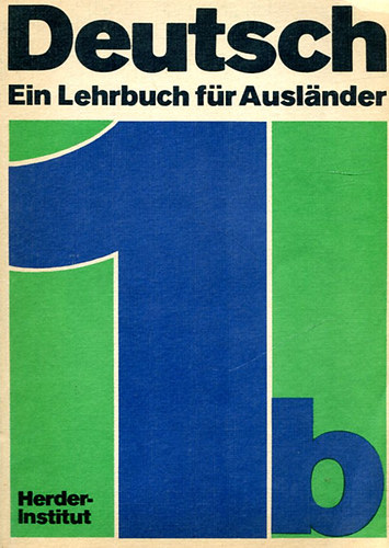 Karl-Marx-Universitt Leipzig - Herder-Insitut - Deutsch - Ein Lehrbuch fr Auslnder Teil 1b