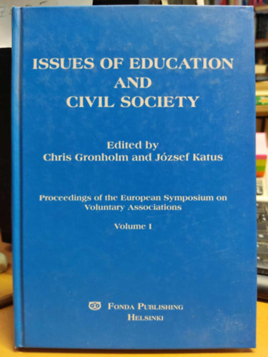 Chris Gronholm, Katus Jzsef - Issues of education and civil society: proceedings of the European Symposium on Voluntary Associations, v. 1 (Fonda Publishing)