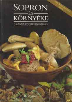 Halász Zoltán -Hemző Károly - Magyarországi ízek -Sopron és környéke
