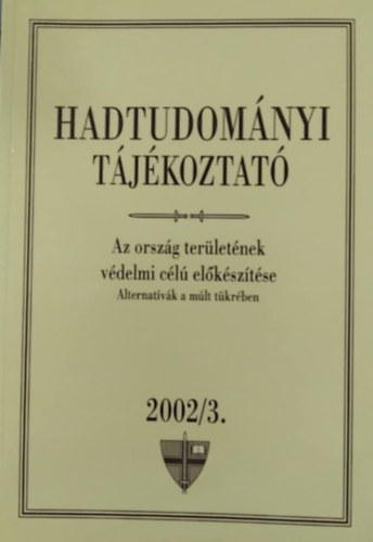Horváth István nyá. ezredes - Hadtudományi Tájékoztató 2002/3. - Az ország területének védelmi célú előkészítése