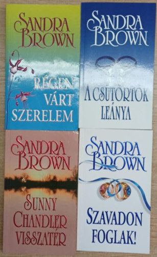 Brown Sandra - 4 db Sandra Brown k�tet: R�gen v�rt szerelem - A cs�t�rt�k le�na - Sunny Chandler visszat�r - Szavadon foglak!